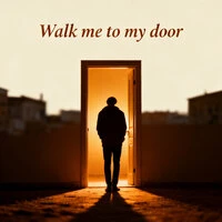 Walk Me to My Door