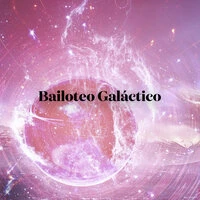 Bailoteo Galáctico