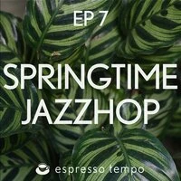 EP 7 // Springtime Jazzhop