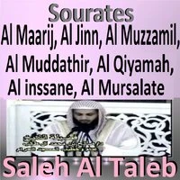Sourates Al Maarij, Al Jinn, Al Muzzamil, Al Muddathir, Al Qiyamah, Al Inssane, Al Mursalate
