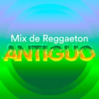 Mix de Reggaeton Antíguo