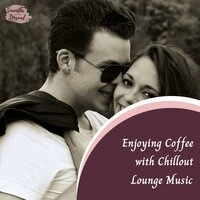 Enjoying Coffee With Chillout Lounge Music