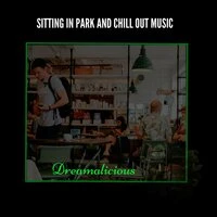 Sitting In Park And Chill Out Music