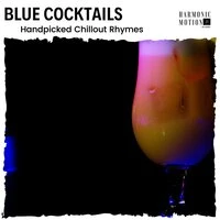 Blue Cocktails - Handpicked Chillout Rhymes