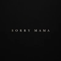 Sorry Mama