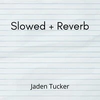 Slowed + Reverb