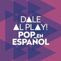 Dale al play!: Pop en Español