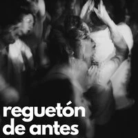 Reguetón De Antes