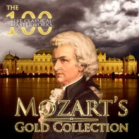 The 100 Best Classical Masterworks: Mozart’s Gold Collection