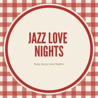 Sexy Jazzy Love Nights