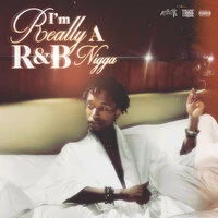 I'm Really a R&B Nigga