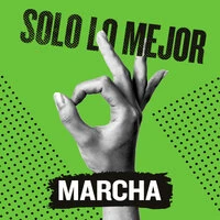 Solo Lo Mejor: Marcha
