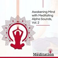 Awakening Mind With Meditating Alpha Sounds, Vol. 2
