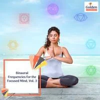 Binaural Frequencies for the Focused Mind, Vol. 3