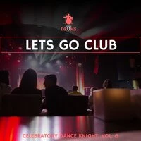 Lets Go Club - Celebratory Dance Knight, Vol. 6