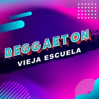 Reggaeton Vieja Escuela