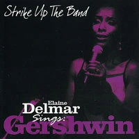 Strike Up The Band - Elaine Delmar Sings George Gershwin