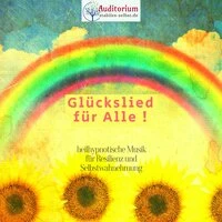 Glückslied für Alle (Heilhypnotisches Lied für inneres Wachstum)