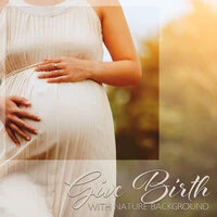 Give Birth with Nature Background: Relaxing Sound Space for Deep Breath Exercise