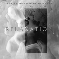 Trumpet Soothing Melodies for Relaxation