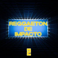 Reggaeton De Impacto Vol. 2