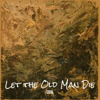 Let the Old Man Die