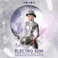 Electro EDM Club Dance Music Mix