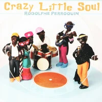 Crazy Little Soul