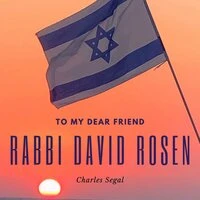 To My Dear Friend Rabbi David Rosen