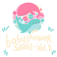 Babyshower Songs - Vol 2