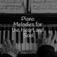 Piano Melodies for the Heart and Soul