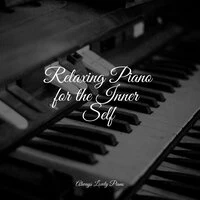 Relaxing Piano for the Inner Self