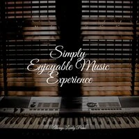 Simply Enjoyable Music Experience