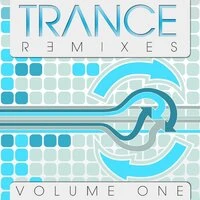 Trance Remixes - Volume One