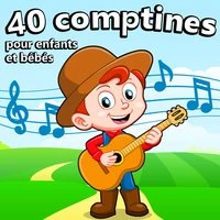 40 Comptines pour enfants et bébés