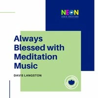 Always Blessed With Meditation Music
