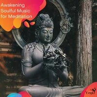 Awakening Soulful Music For Meditation