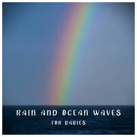 Rain and Ocean Waves for Babies