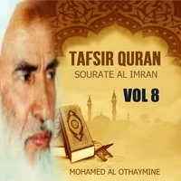 Tafsir Quran - Sourate Al imran Vol 8