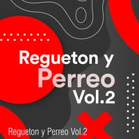 Regueton y Perreo Vol.2