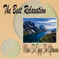The Best Relaxation Music To Enjoy The Afternoons