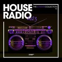 House Radio 2023 - The Ultimate Collection #2