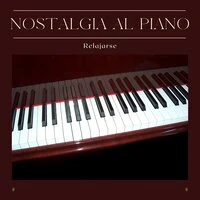 Nostalgia al Piano: Relajación al Piano