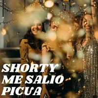 Shorty Me Salio Picua