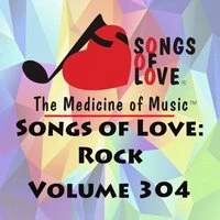 Songs of Love: Rock, Vol. 304