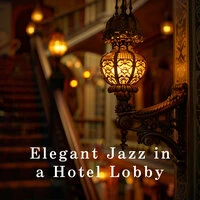 Elegant Jazz in a Hotel Lobby