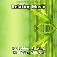 Relaxing Music for Bedtime, Relaxing, Meditation, Children