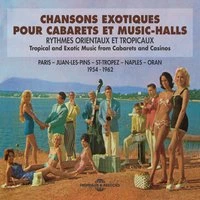 Chansons exotiques pour cabarets et music-halls: Paris, Juan-les-Pins, St Tropez, Napoli, Oran