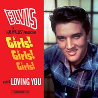 Girls! Girls! Girls! Plus Loving You