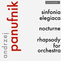 Andrzej Panufnik: Sinfonia Elegiaca, Nocturne, Rhapsody for Orchestra